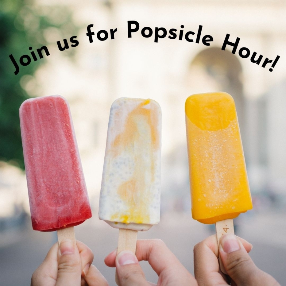 Join us for Popsicle Hour!